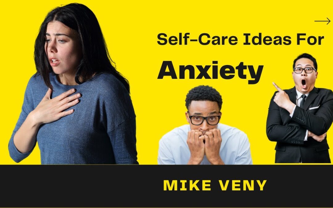 VIDEO: Here Are 5 EASY Self-Care Ideas for Anxiety!