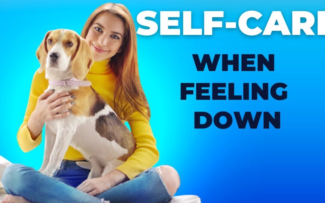 VIDEO: Self-Care When Feeling Down: How To Reparent Yourself