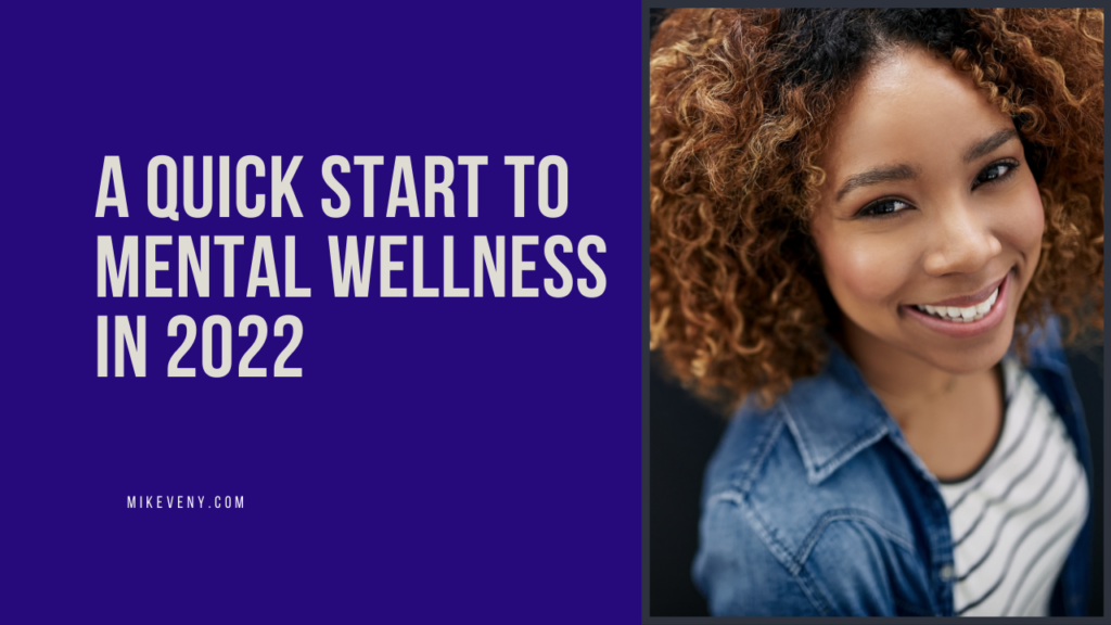 A Quick Start Guide for Mental Wellness in 2022