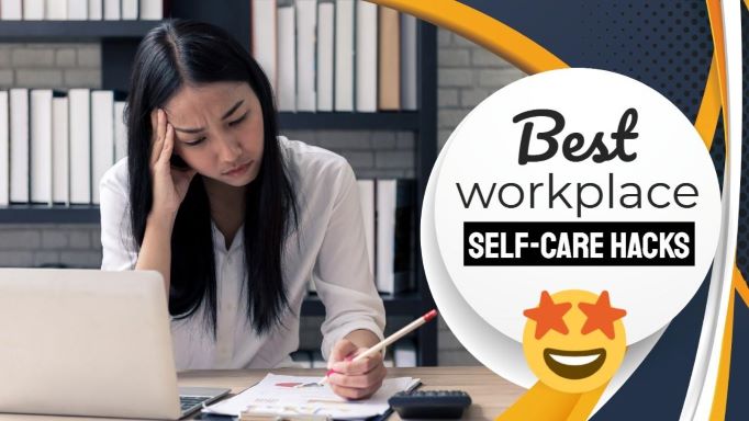 Self Care Hacks for Workplace Mental Health EFFECTIVE