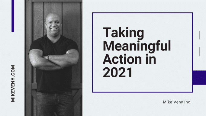 Taking Meaningful Action in 2021