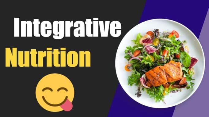 What is Integrative Nutrition and Does it Work? [ACTIONABLE]