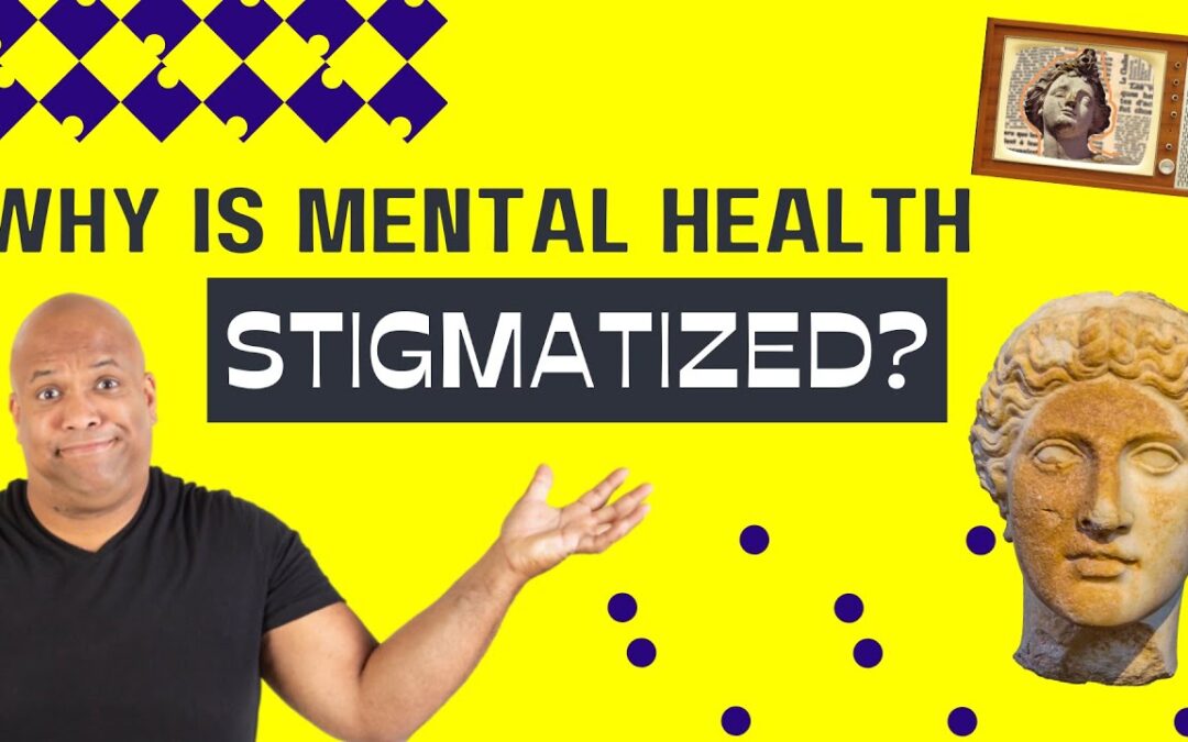 YouTube Video: Mental Health Stigma – Why Is Mental Health Stigmatized? – Pt. 1