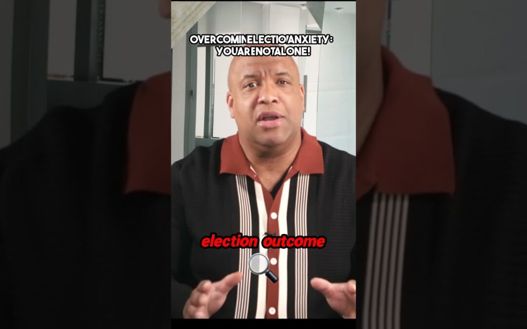 VIDEO: Election Anxiety Affects MILLIONS But You Can Beat It