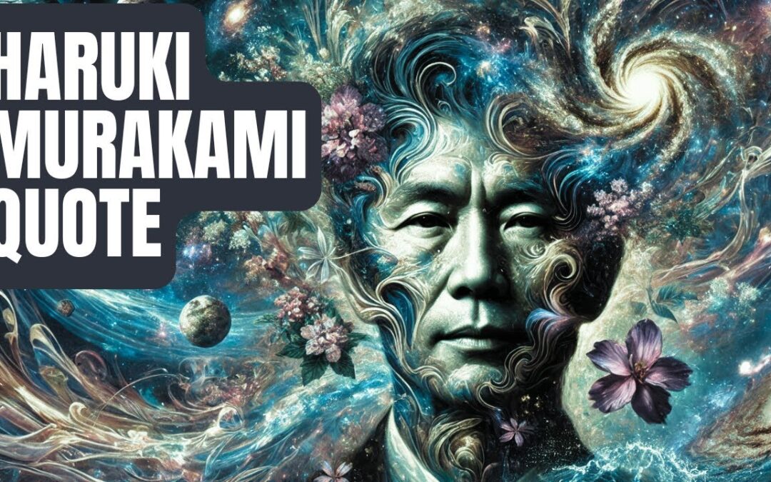 VIDEO: The Haruki Murakami Quote That Inspired My Mission
