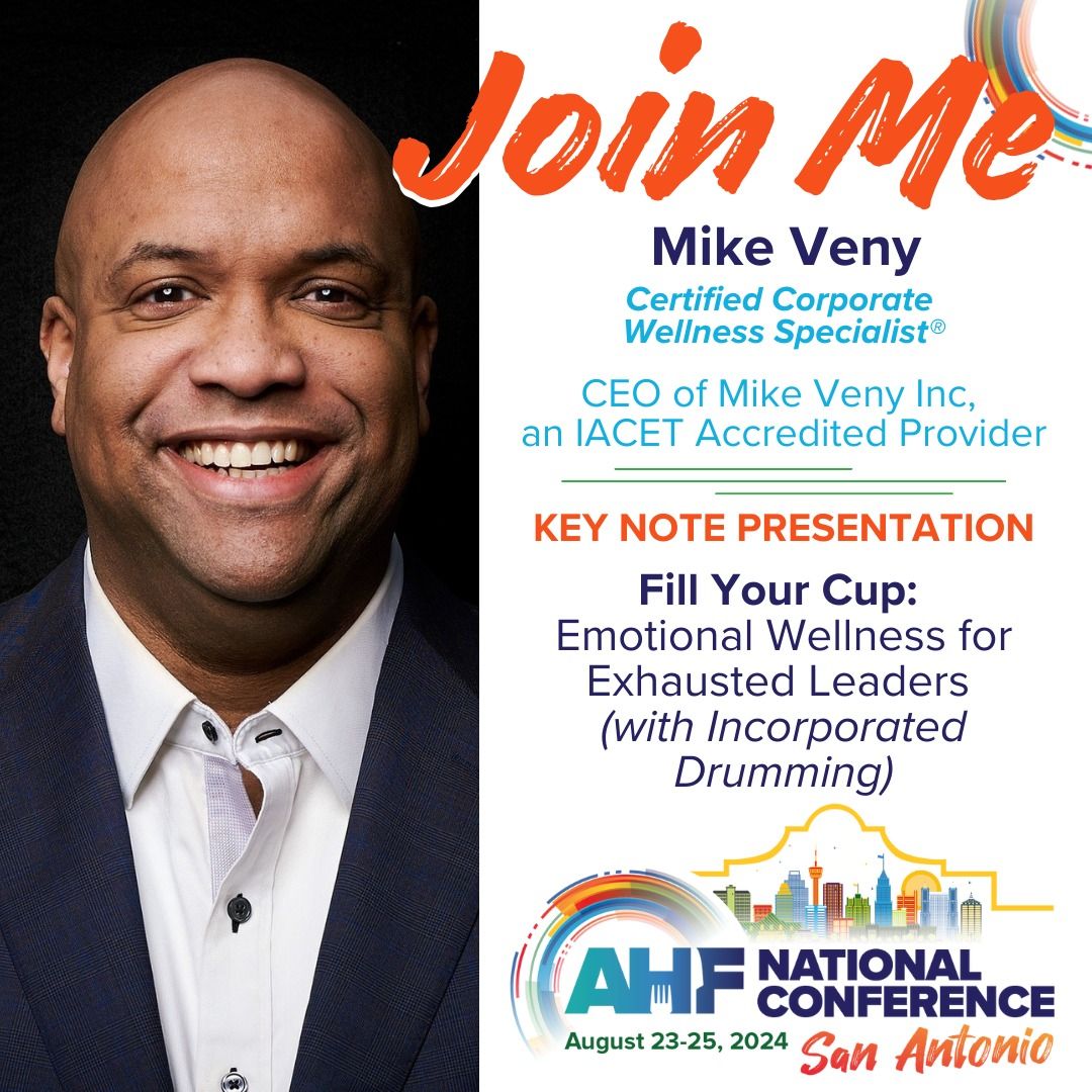 Promotional graphic for Mike Veny, healthcare keynote speaker and Certified Corporate Wellness Specialist, inviting attendees to his keynote presentation at the Association for Healthcare Foodservice National Conference in San Antonio. The graphic features a smiling headshot of Mike Veny alongside event text announcing his presentation, “Fill Your Cup: Emotional Wellness for Exhausted Leaders,” with incorporated drumming.